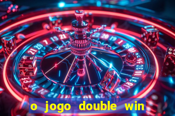 o jogo double win paga mesmo